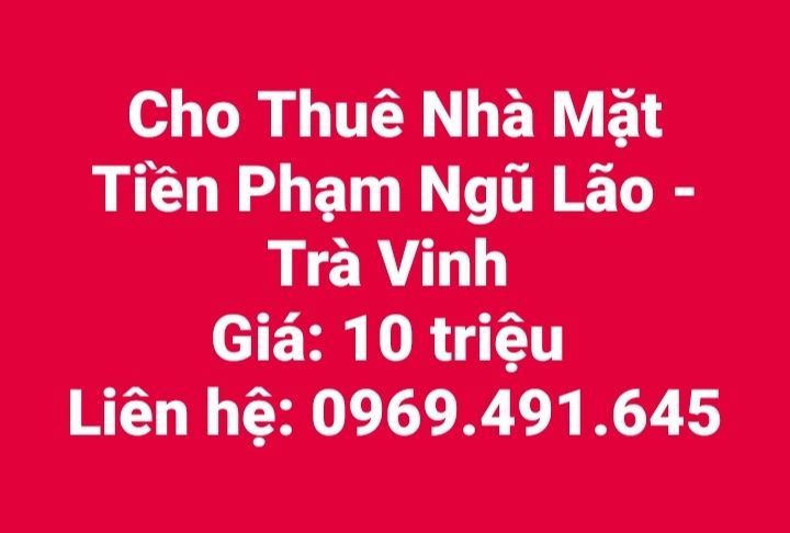 Nhà mặt tiền Phạm Ngũ Lão Trà Vinh 10 triệu - Địa điểm kinh doanh lý tưởng!