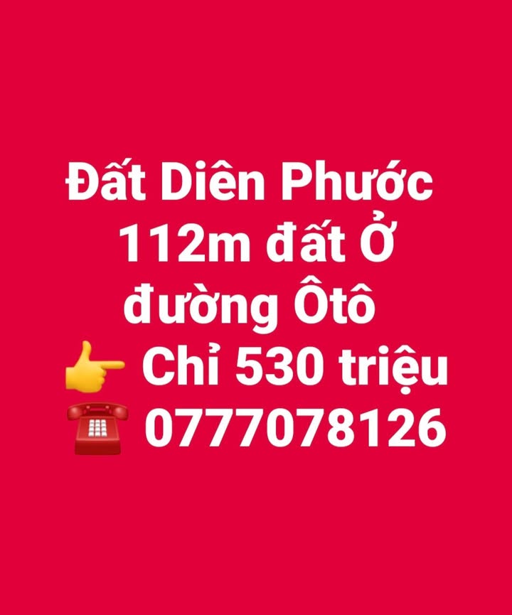 Đất Diên Phước 112m² giá 530 triệu - Đường ô tô vào tận nơi!