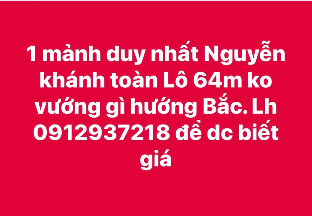 Đất nền Nguyễn Khánh Toàn 64m² hướng Bắc - Cơ hội đầu tư hiếm có!