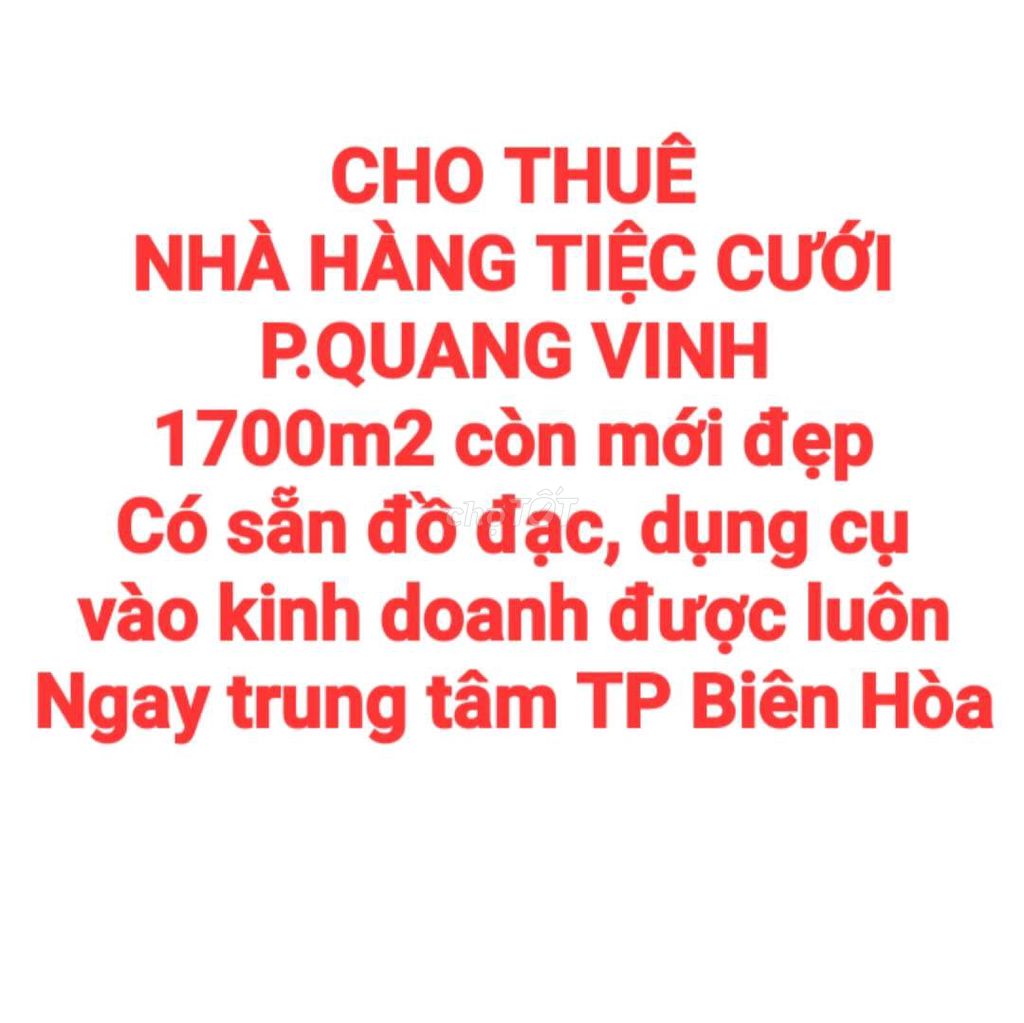 Cho thuê nhà hàng tiệc cưới 1700m² Quang Vinh giá 80 triệu - Khách vào kinh doanh ngay!