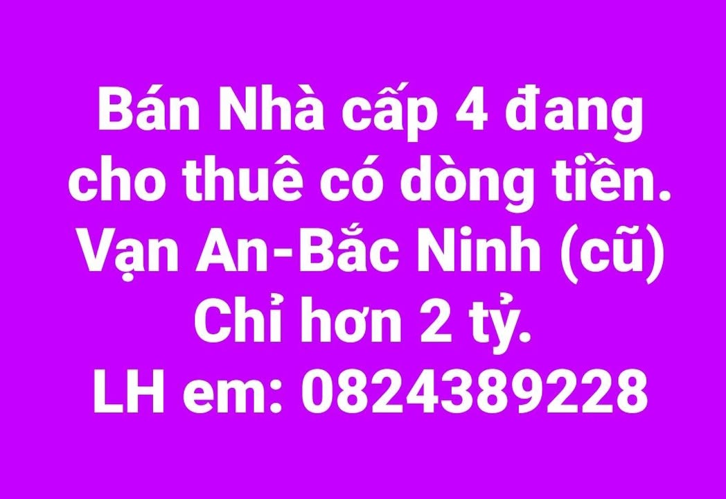 Nhà cấp 4 phố Vạn An 81.3m² giá chỉ 2 tỷ - Dòng tiền ổn định từ cho thuê!