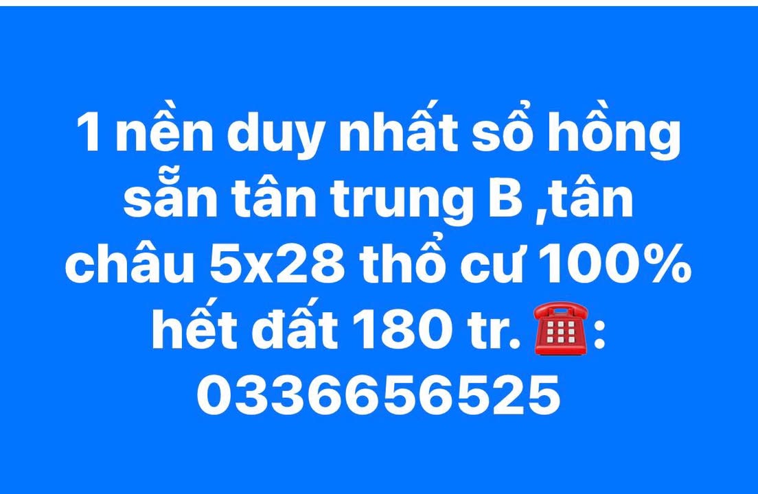 Đất nền Tân Trung B, Tân Châu 140m² giá chỉ 180 triệu - Sổ hồng chính chủ sẵn sàng!