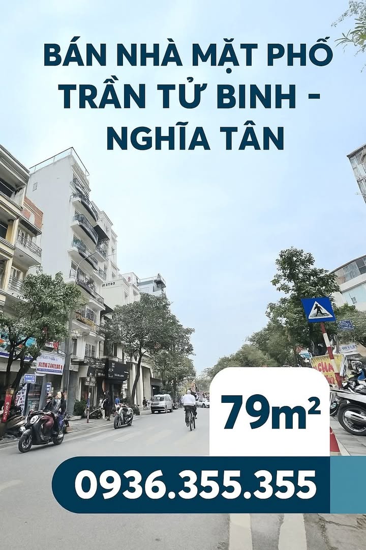 Bán nhà mặt phố Trần Tử Bình, Nghĩa Tân 79m² - Cơ hội vàng cho đầu tư!