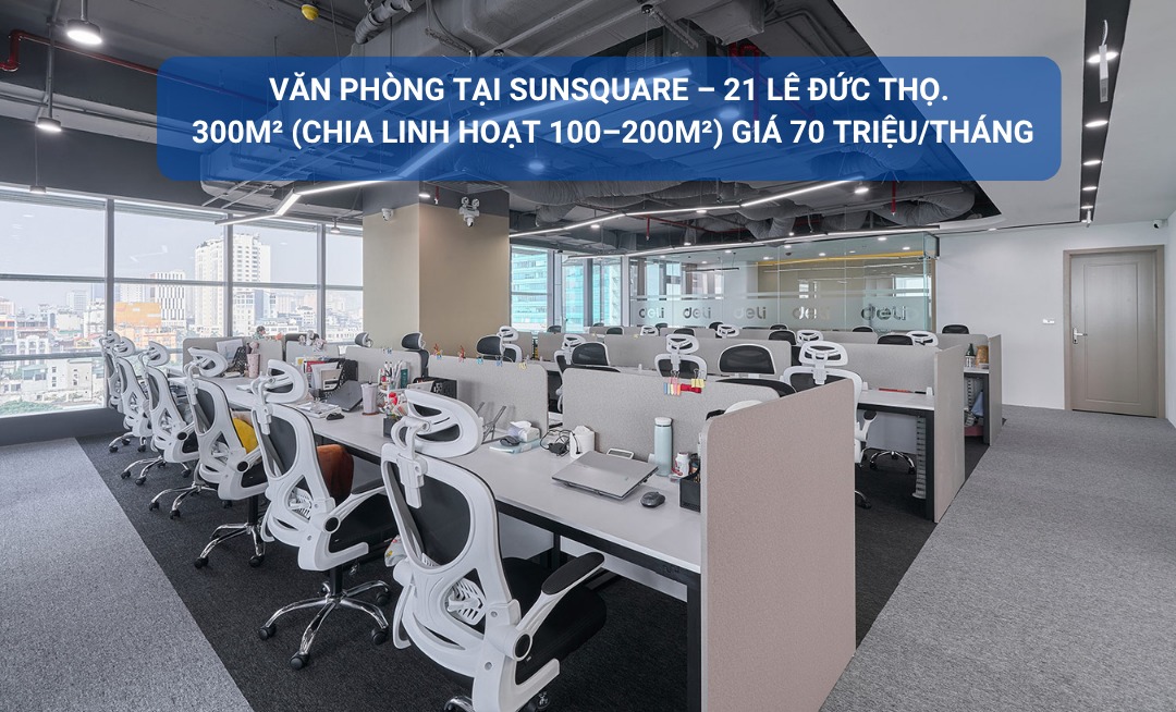 Văn phòng cho thuê tại Sunsquare, Lê Đức Thọ, 300m² giá 70 triệu - Mặt tiền đắc địa!