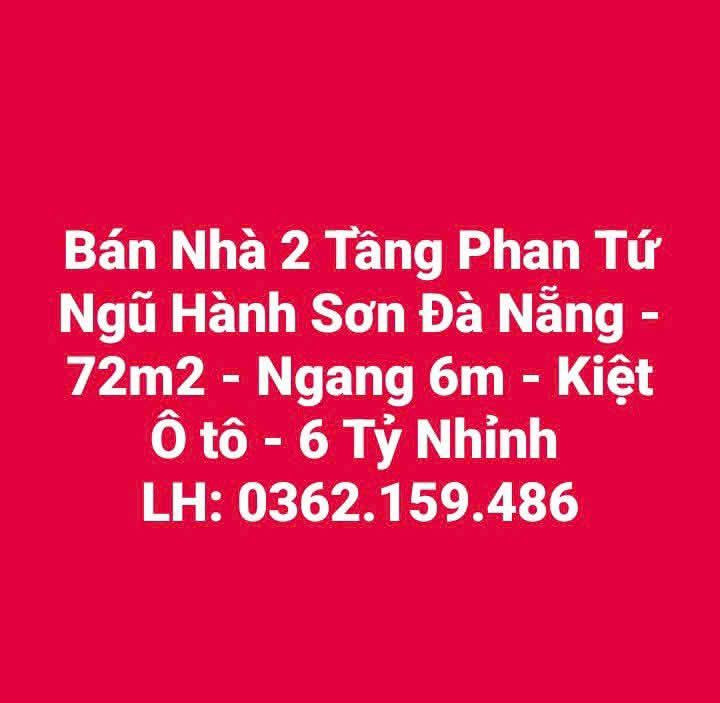 Nhà 2 Tầng Phan Tứ - Ngũ Hành Sơn 72m² - Mặt tiền ô tô - Giá 6 tỷ
