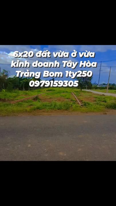 Đất mặt tiền Tây Hòa Trảng Bom 120m² giá 1.25 tỷ - Sổ đỏ chính chủ, công chứng ngay!