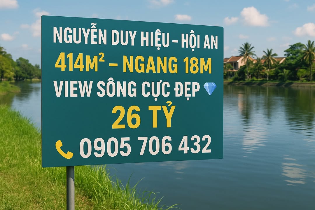 Đất mặt tiền sông Nguyễn Duy Hiệu Hội An 414m² giá 26 tỷ - Vị trí đắc địa, view sông cực đẹp!