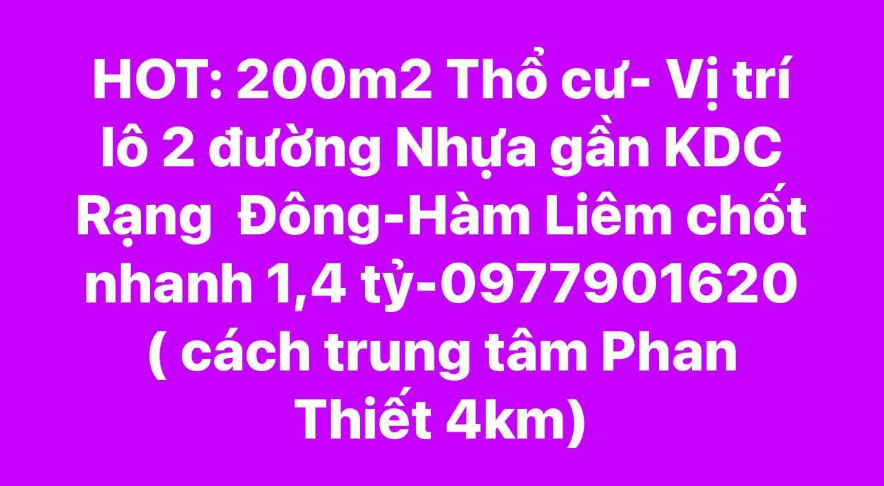 Đất thổ cư 200m² tại KDC Rạng Đông, Hàm Liêm giá 1.4 tỷ - Chốt nhanh không chờ đợi!