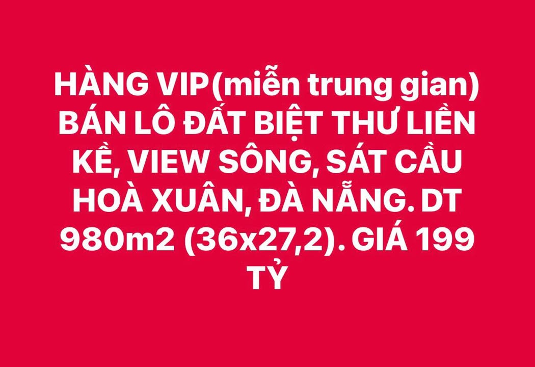 Đất biệt thự liền kề Hòa Xuân Đà Nẵng 980m² giá 199 tỷ - View sông tuyệt đẹp!