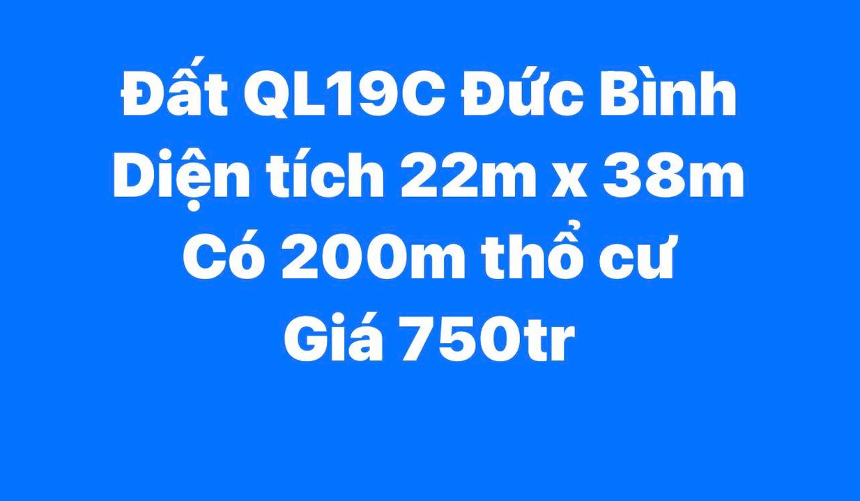 Đất thổ cư 200m² tại QL19C Đức Bình giá 750 triệu - Cơ hội đầu tư hấp dẫn!