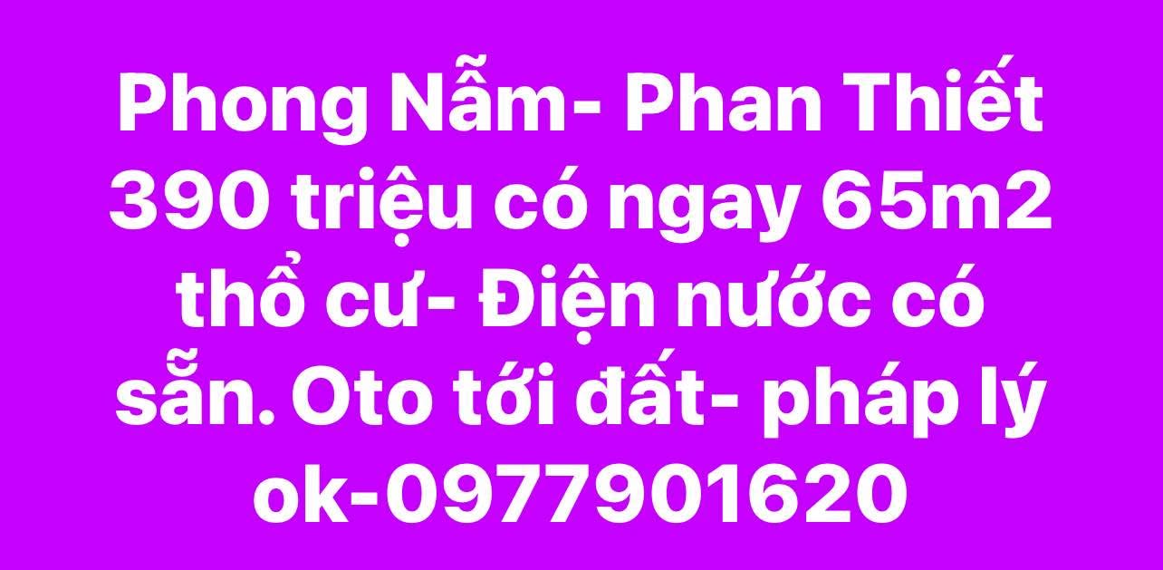 Đất thổ cư Phong Nẫm Phan Thiết 65m² giá 390 triệu - Pháp lý rõ ràng, ô tô tới nơi!
