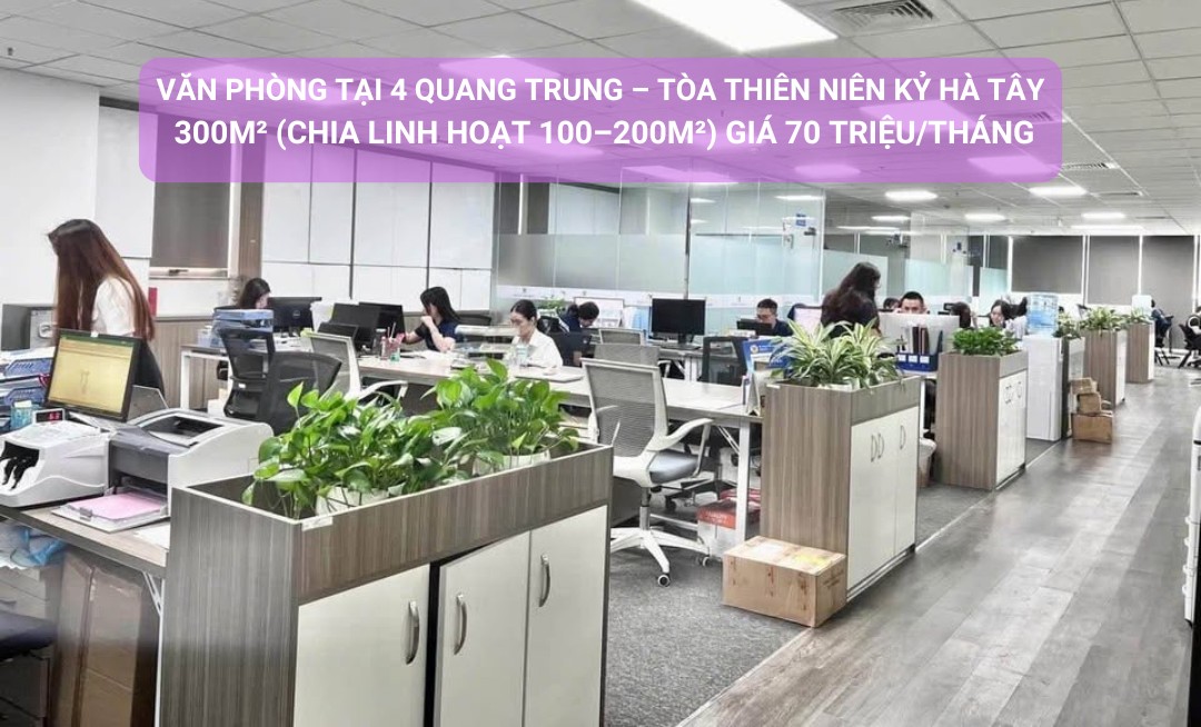Văn phòng cho thuê tại 4 Quang Trung, Hà Đông - Diện tích 300m², giá 70 triệu/tháng - Không gian làm việc lý tưởng!