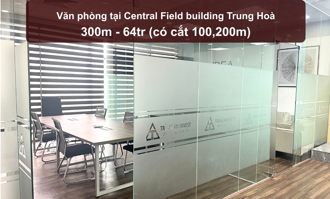 Sàn văn phòng Central Field 300m² giá 64 triệu - Full nội thất cao cấp!
