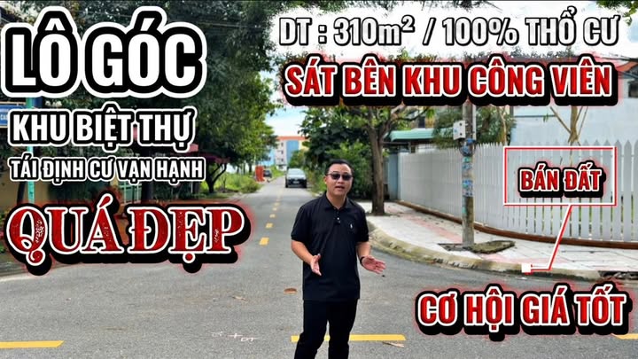 Lô góc đất Vạn Hạnh - Phú Mỹ 310m² giá tốt - Vị trí đẹp hiếm có!