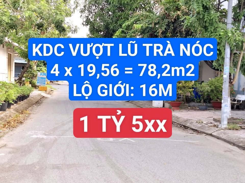 Đất nền KDC Vượt Lũ Trà Nóc 78.2m² giá 1.5 tỷ - Đầu tư sinh lời hấp dẫn!