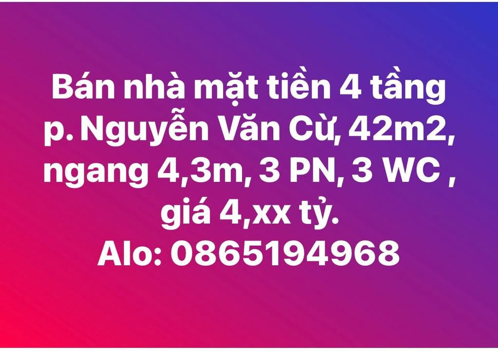 Nhà mặt tiền 4 tầng tại phường Nguyễn Văn Cừ, 42m² giá chỉ 4,xx tỷ - Đầu tư sinh lời ngay!