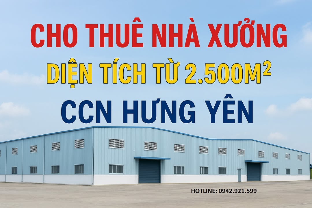 Cho thuê nhà xưởng tại cụm công nghiệp Hưng Yên 2500m² - Hạ tầng hoàn chỉnh, sẵn sàng sử dụng!