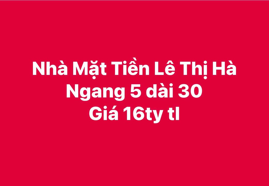 Nhà mặt tiền Lê Thị Hà Hóc Môn 150m² giá 16 tỷ - Đầu tư sinh lời ngay!