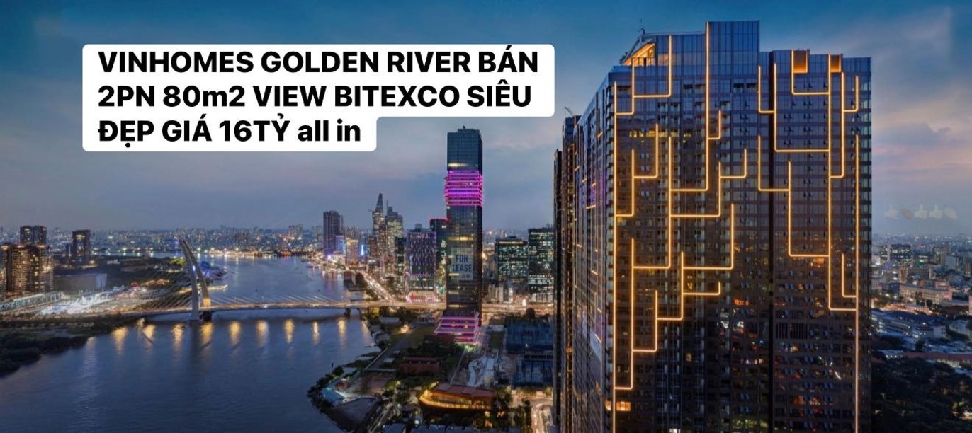 Căn hộ VH GOLEN RIVER quận 1 80m² giá 16 tỷ - View Bitexco đẹp nhất!