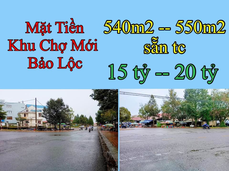 Đất mặt tiền chợ mới Bảo Lộc 545m² giá 15-20 tỷ - Đầu tư sinh lời ngay!