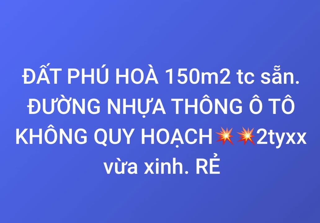 Đất thổ cư Phú Hòa Thủ Dầu Một 150m² giá 2 tỷ - Đường nhựa thông ô tô vào thoải mái!