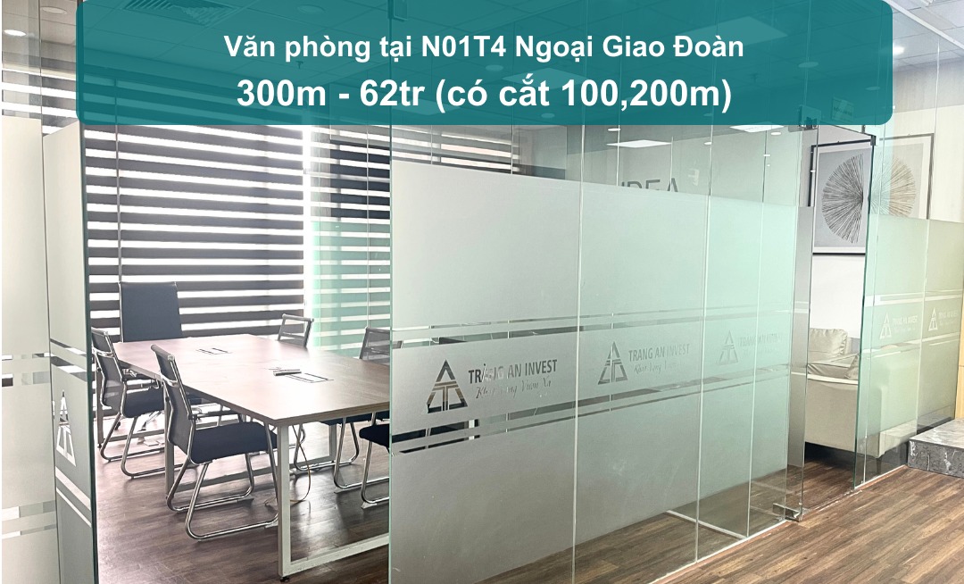 Văn phòng cho thuê tại N01T4 Ngoại Giao Đoàn 300m² giá 62 triệu - Full nội thất cao cấp!