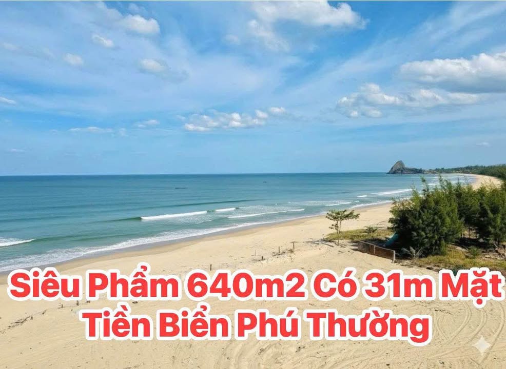 Lô đất mặt biển Phú Thường 640m² giá 22.4 tỷ - Cơ hội đầu tư hiếm có!