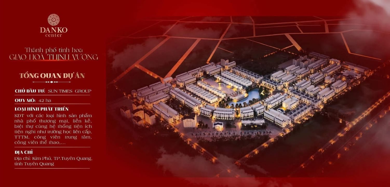 Dự án Danko Center Tuyên Quang 420000m² - Nơi giao hòa thịnh vượng và tinh hoa!