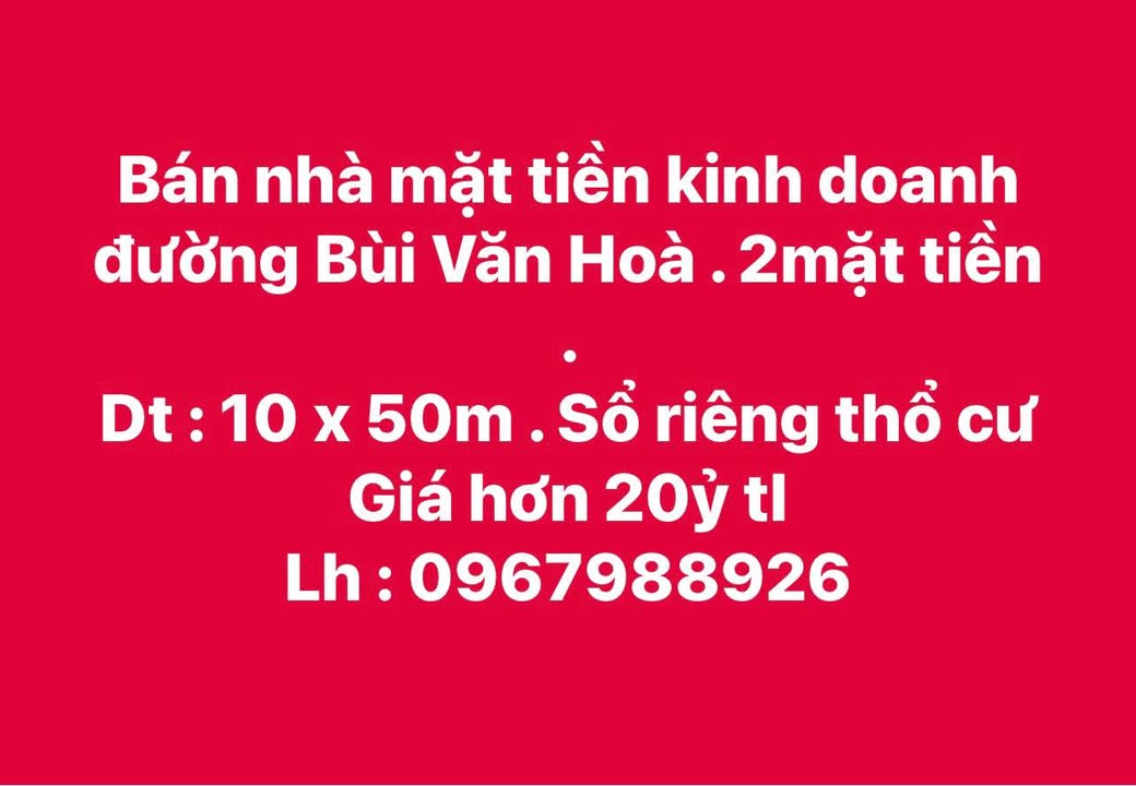 Nhà mặt tiền kinh doanh đường Bùi Văn Hoà, Biên Hòa 500m² giá 20 tỷ - Đầu tư sinh lời ngay!
