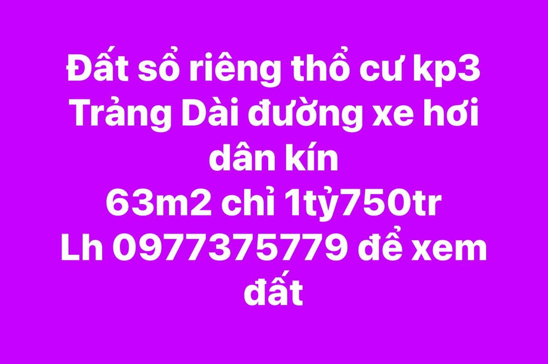 Đất thổ cư Trảng Dài 63m² giá 1.75 tỷ - Sổ đỏ chính chủ, xe hơi vào tận nơi!