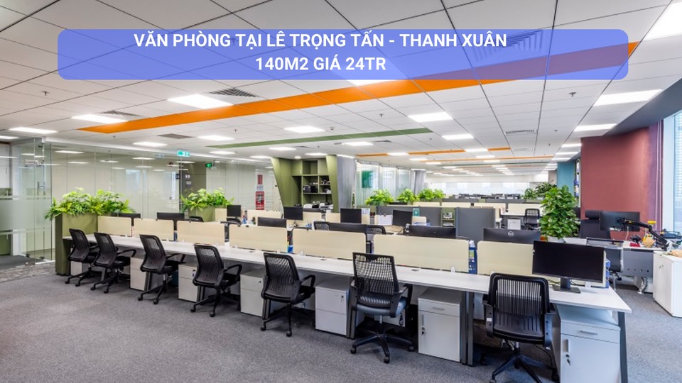 Văn phòng cho thuê Lê Trọng Tấn, Thanh Xuân 140m² giá 24 triệu - Thiết kế hiện đại, sẵn sàng làm việc!