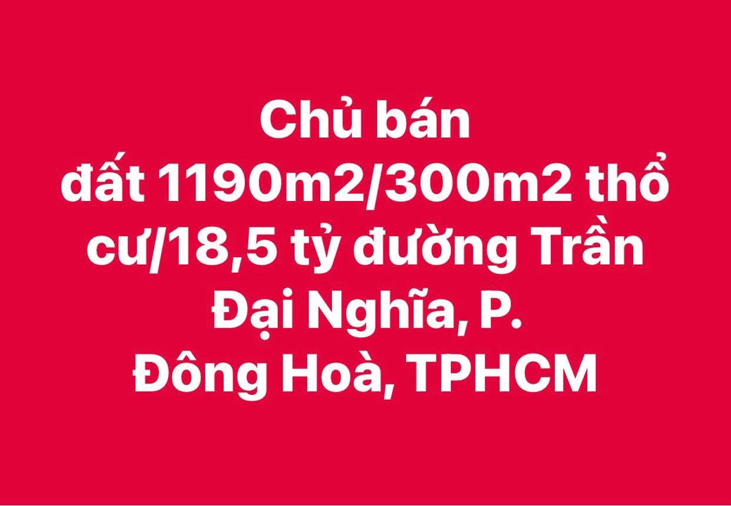 Đất nền 1190m² tại Phường Đông Hòa, Dĩ An chỉ 18.5 tỷ - Cơ hội đầu tư tuyệt vời!