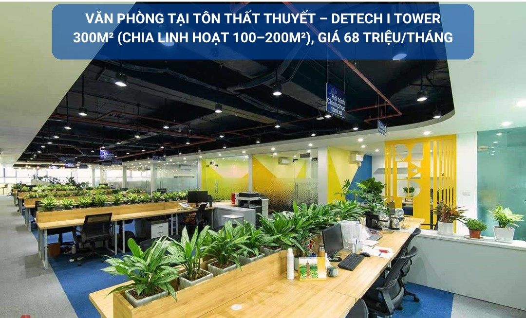 Văn phòng cho thuê tại Tôn Thất Thuyết - 300m² chỉ 68 triệu/tháng - Tòa hạng B+