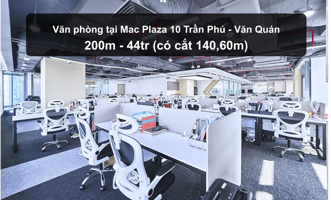 Văn phòng cho thuê tại Mac Plaza, Trần Phú, Hà Đông 200m² - Đẳng cấp và tiện nghi!