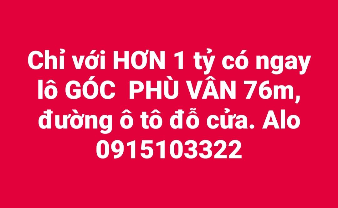 Đất nền Phù Vân 76m² giá 1 tỷ - Đường ô tô đỗ cửa, vị trí đắc địa!