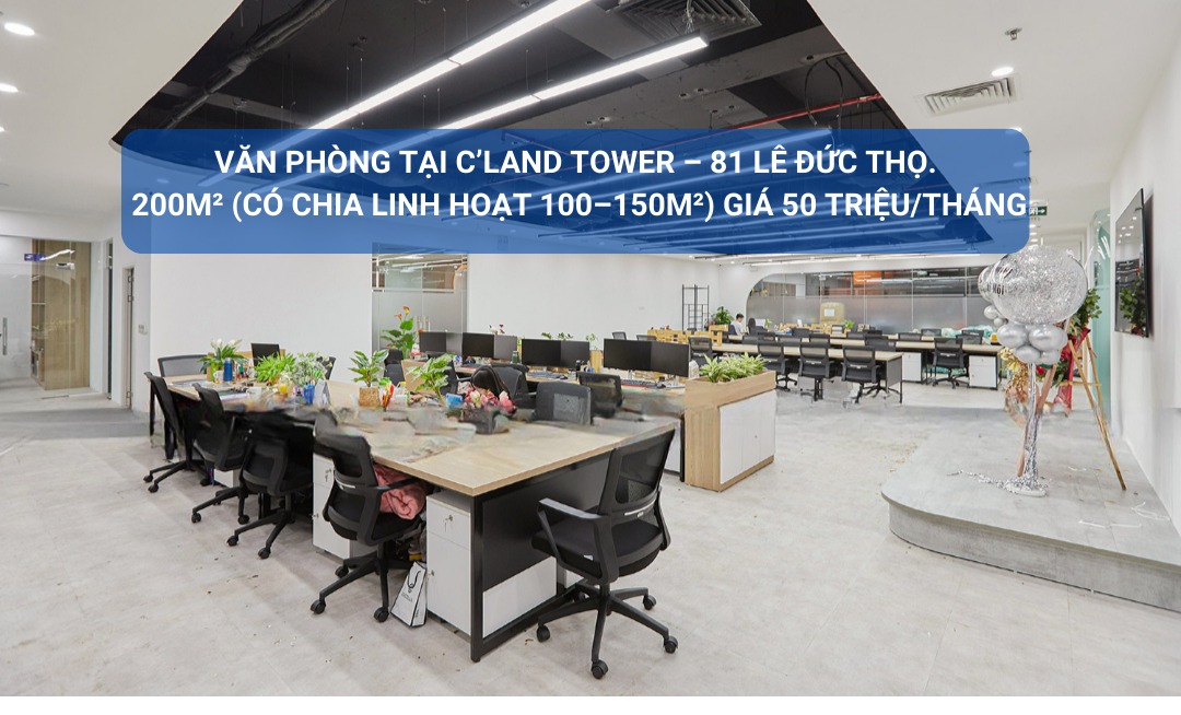 Cho thuê văn phòng C’Land Tower 200m² giá 50 triệu - Không gian làm việc lý tưởng!