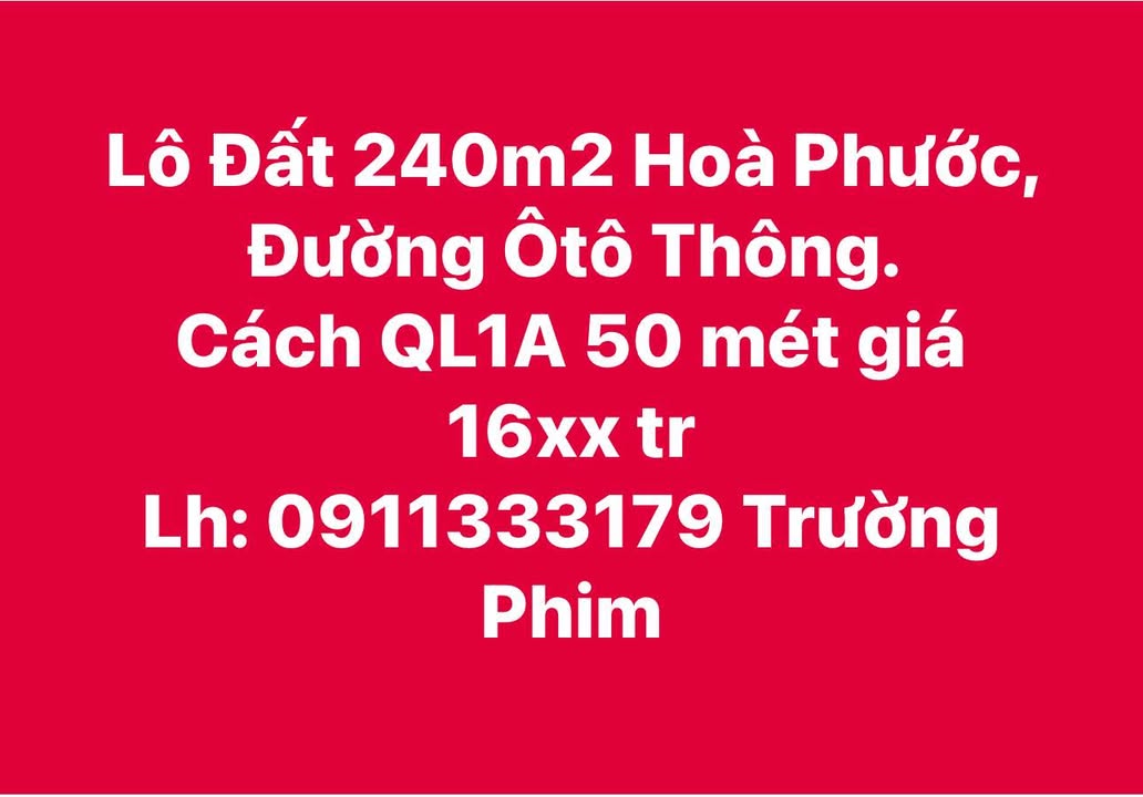 Đất nền Hòa Phước 240m² giá 1.6 tỷ - Đường ô tô thông, gần QL1A!