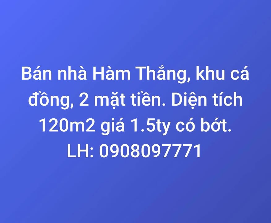 Bán nhà 2 mặt tiền Hàm Thắng, 120m² giá 1.5 tỷ - Cơ hội đầu tư tuyệt vời!