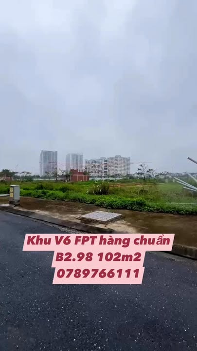 Đất nền FPT Đà Nẵng 102m² giá 6 tỷ - Vị trí đắc địa, thông thẳng Trần Quốc Vượng!