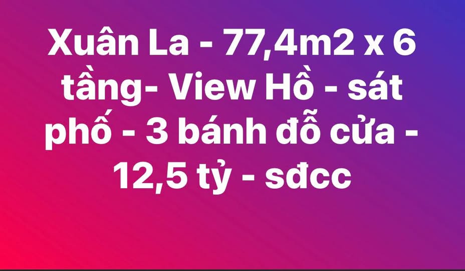 Nhà phố Xuân La 77m² x 6 tầng - View Hồ Tây - Sổ đỏ chính chủ chỉ 12.5 tỷ!