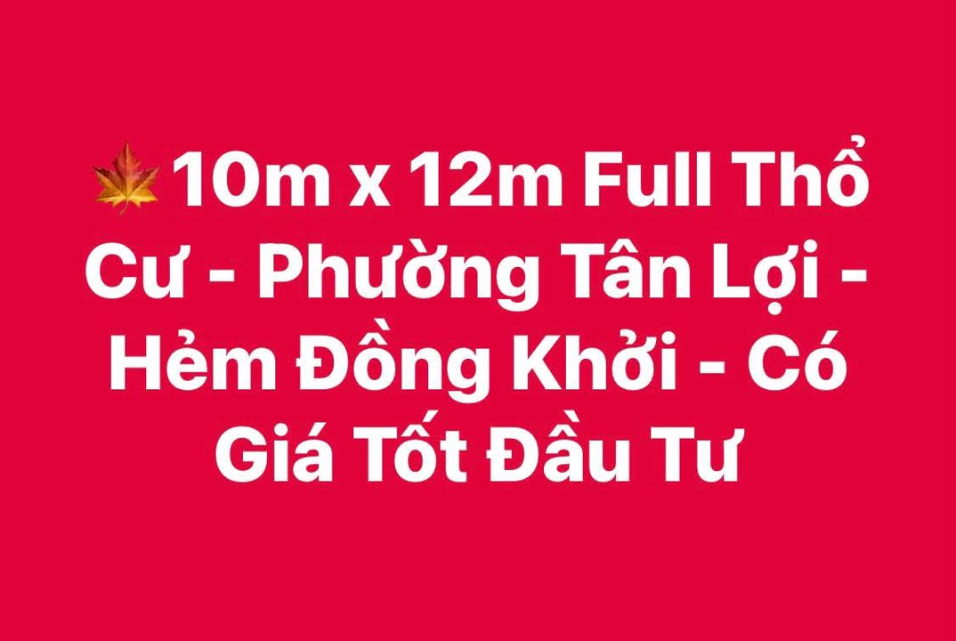 Đất thổ cư 10m² tại Hẻm 50 Đồng Khởi, Tân Lợi - Cơ hội đầu tư tuyệt vời!