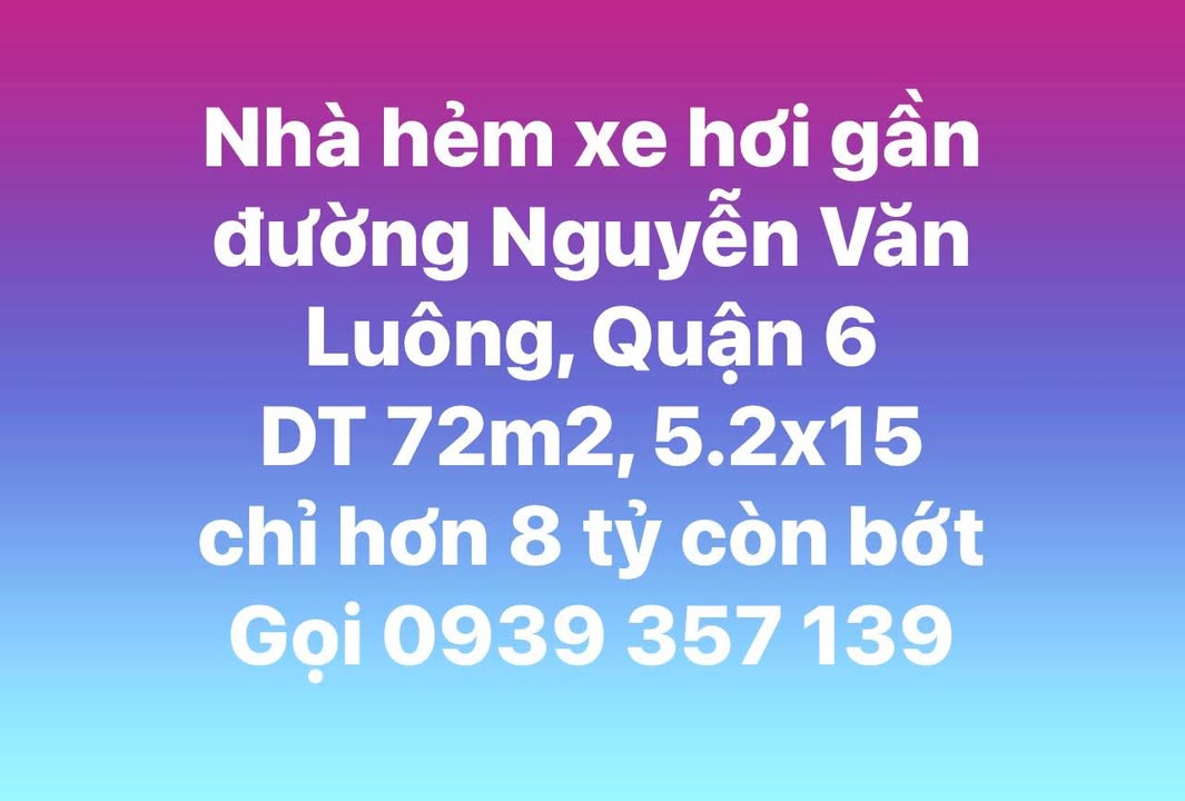 Nhà hẻm xe hơi Quận 6 72m² giá 8 tỷ - Cơ hội không thể bỏ qua!