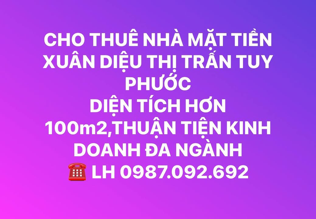 Nhà mặt tiền cho thuê đường Xuân Diệu, Thị Trấn Tuy Phước - Diện tích 100m², vị trí đẹp để kinh doanh!