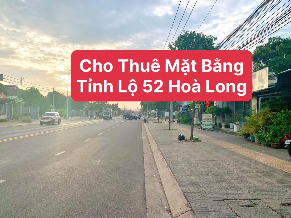 Cho thuê mặt bằng đường Tỉnh Lộ 52 Hòa Long 7.5m giá chỉ 3.5 triệu - Vị trí đắc địa!