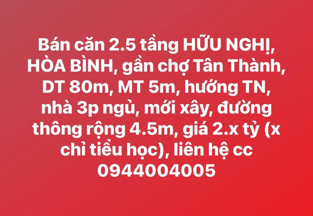 Nhà 2.5 tầng Hữu Nghị, Hòa Bình 80m² giá 2.x tỷ - Gần chợ Tân Thành!