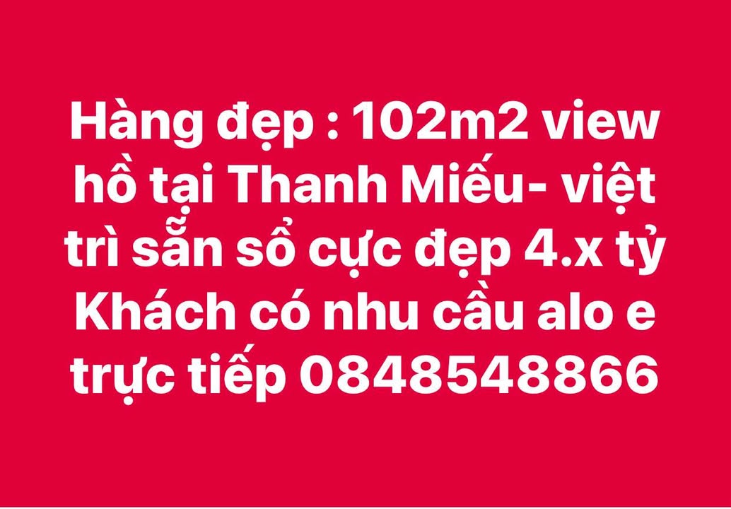 Đất nền Thanh Miếu Việt Trì 102m² giá 4 tỷ - Sổ đỏ chính chủ, view hồ cực đẹp!