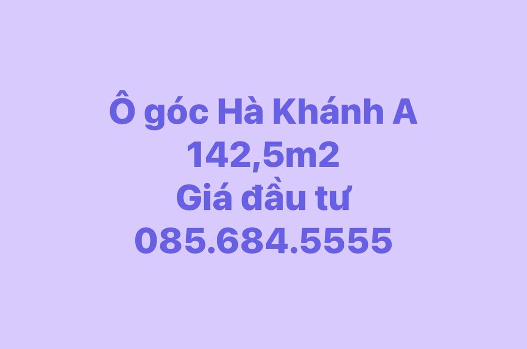Đất nền ô góc Hà Khánh A 142,5m² - Giá đầu tư hấp dẫn