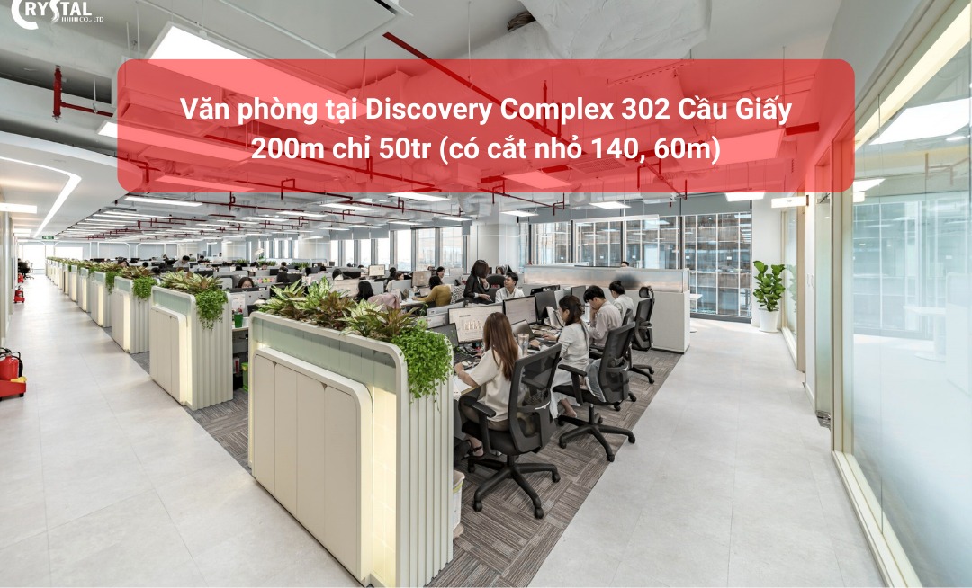 Văn phòng Discovery Complex Cầu Giấy 200m² giá 50 triệu - Full nội thất, sẵn sàng vào làm ngay!