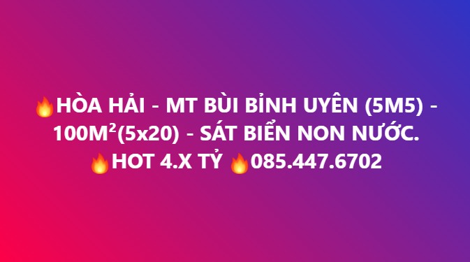 Đất mặt tiền Bùi Bỉnh Uyên, Hòa Hải, 100m² giá 4 tỷ - Cơ hội đầu tư tuyệt vời!