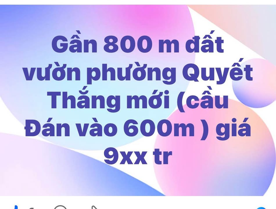 Đất vườn 800m² phường Quyết Thắng giá chỉ 9xx triệu - Cơ hội đầu tư tuyệt vời!